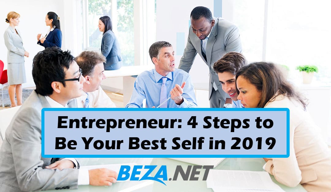 Entrepreneur: 4 Steps to Be Your Best Self in 2019