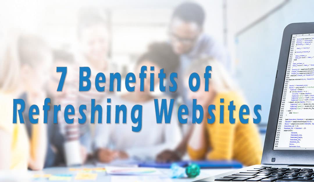 7 Benefits of Refreshing Websites